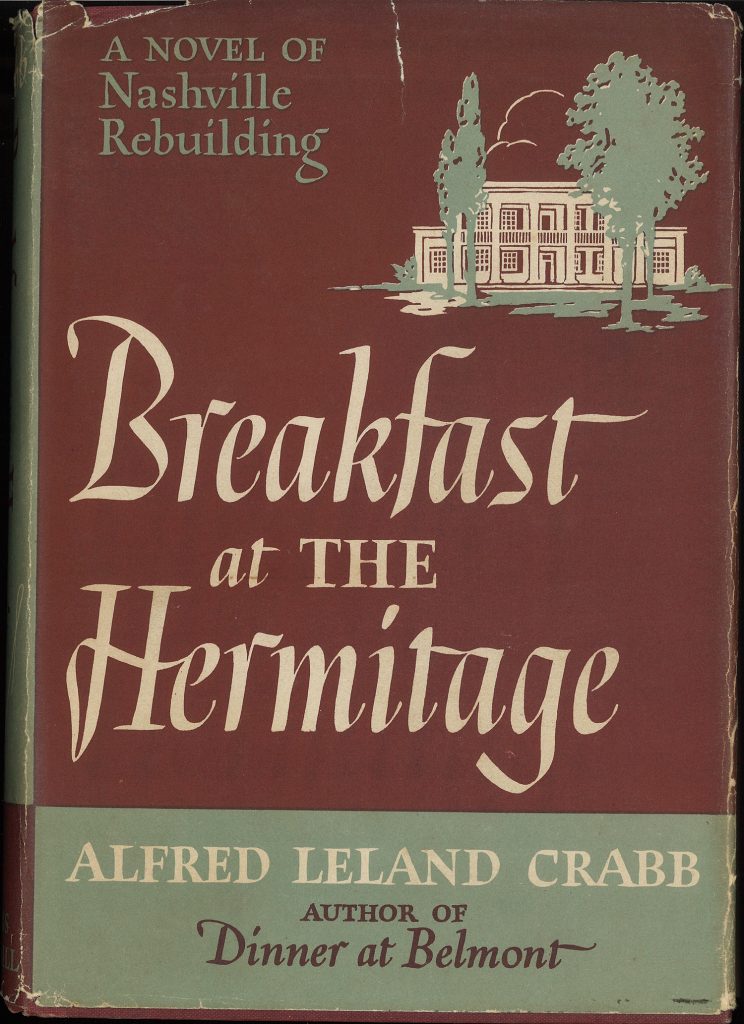 Color image. Front cover for "Breakfast at the Hermitage: A Novel of Nashville Rebuilding" by Alfred Leland Crabb