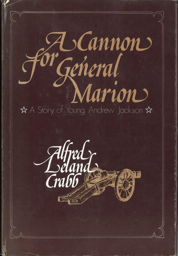 Color image. Front cover for "A Cannon for General Marion: A Story of Young Andrew Jackson" by Alfred Leland Crabb