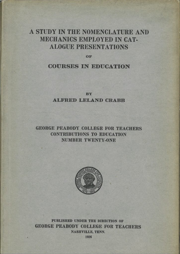 Color image. Front cover for "A Study in the Nomenclature and Mechanics Employed in Catalogue Presentations of Courses in Education" by Alfred Leland Crabb