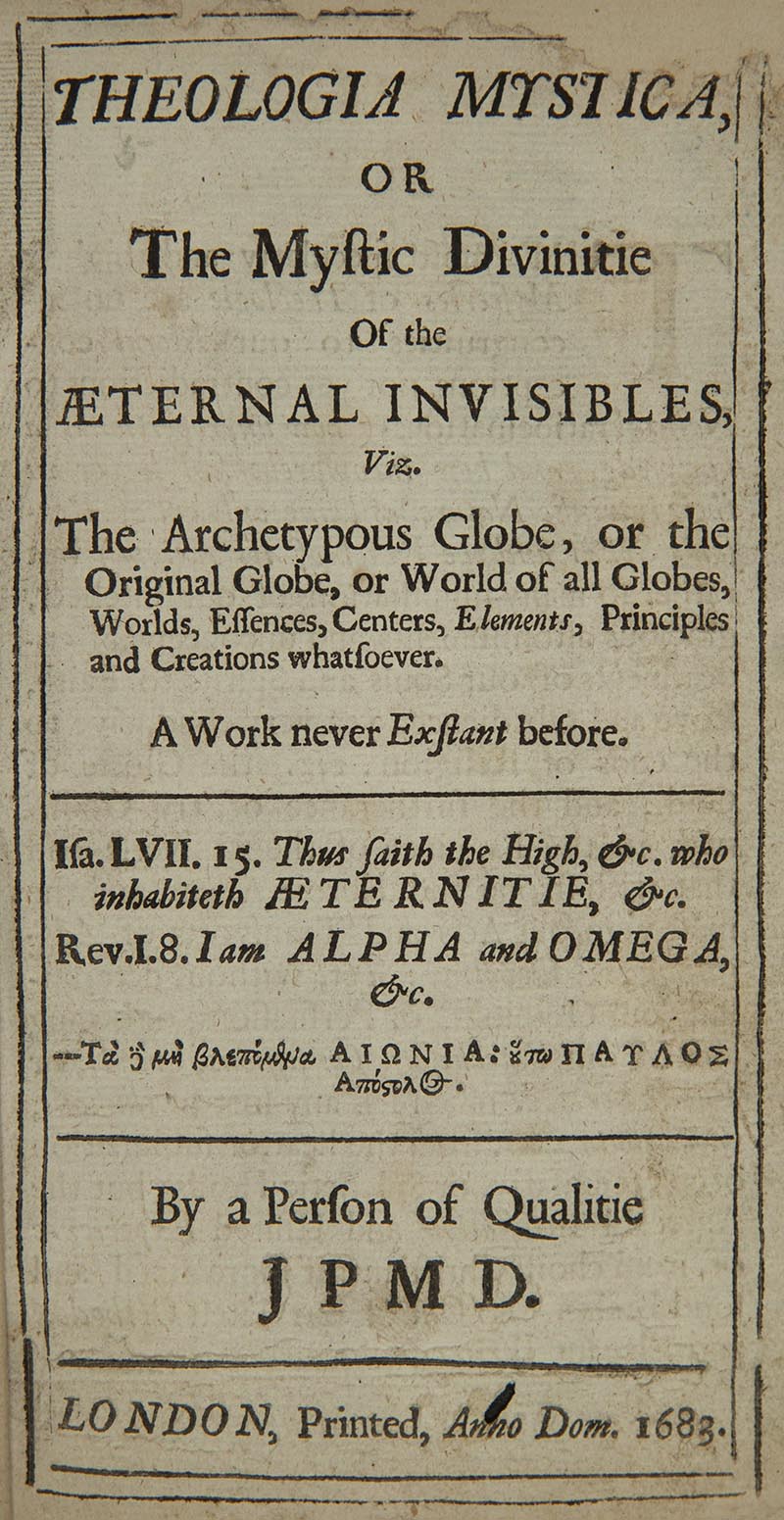 Theologia Mystica, or, The Mystic Divinitie of the Aeternal Invisibles